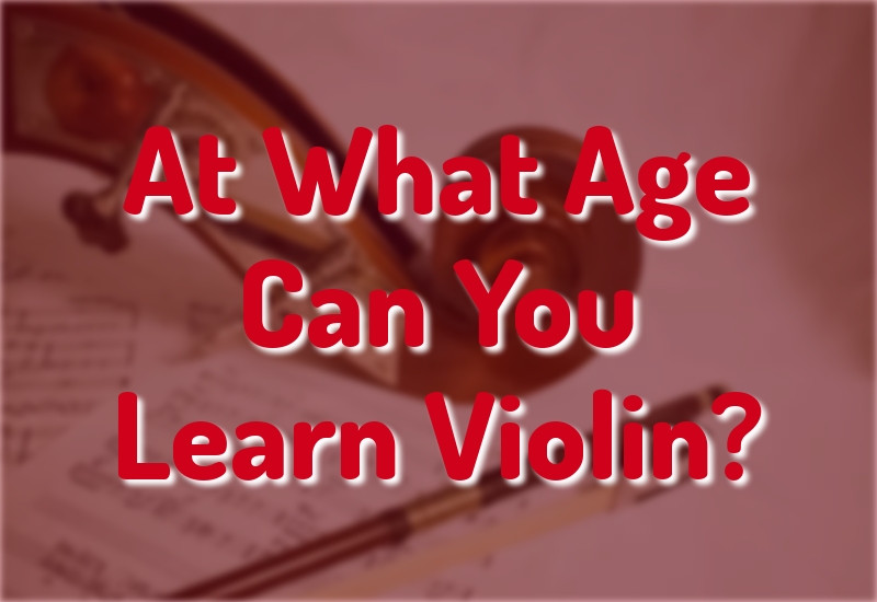At what age can you learn violin?