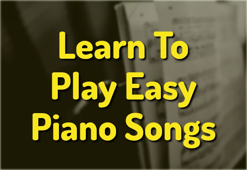 Learn To Play Easy Piano Songs 1