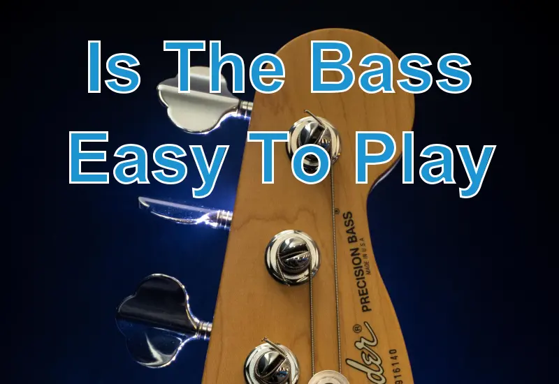 Is The Bass Easy To Play?