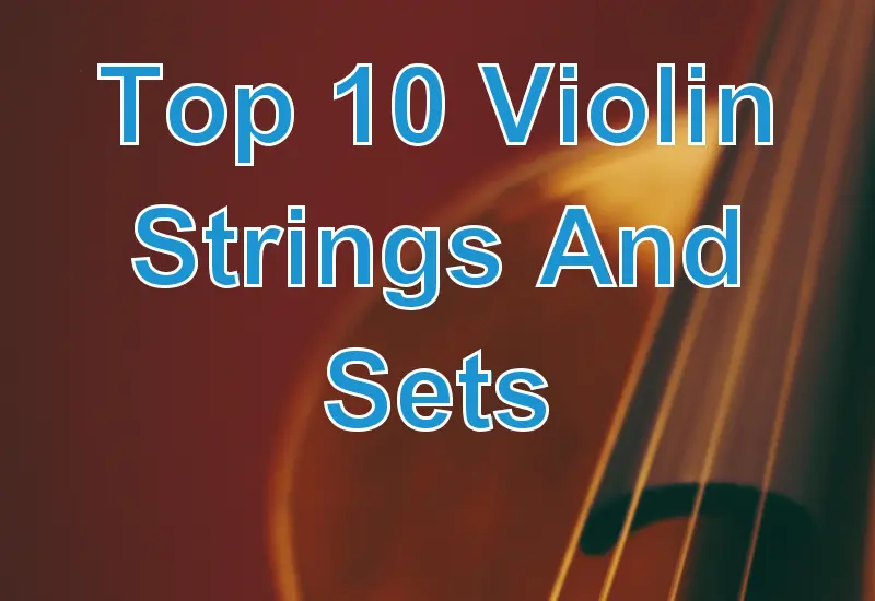 Top 10 Violin Strings And Sets: Review