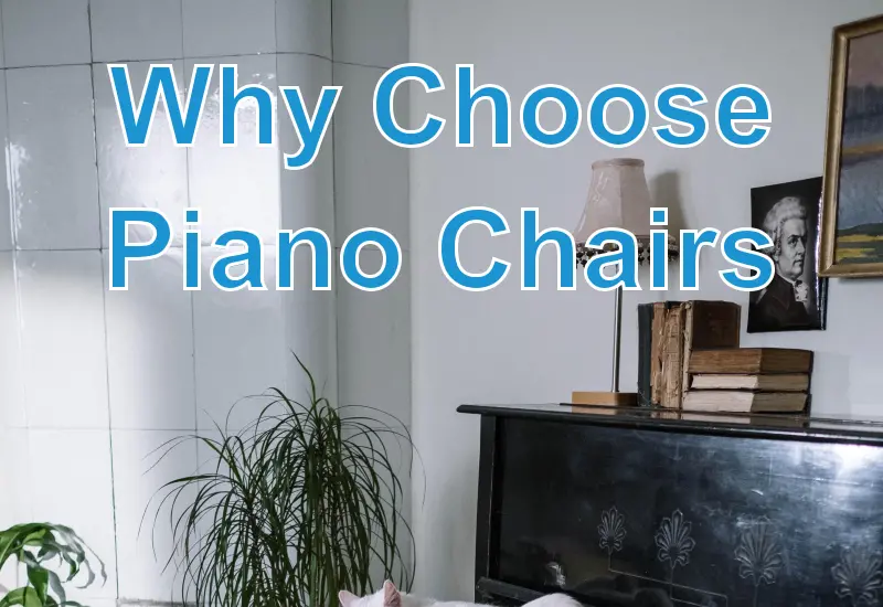 Why Choose Piano Chairs?